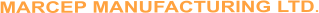 MARCEP MANUFACTURING LTD.